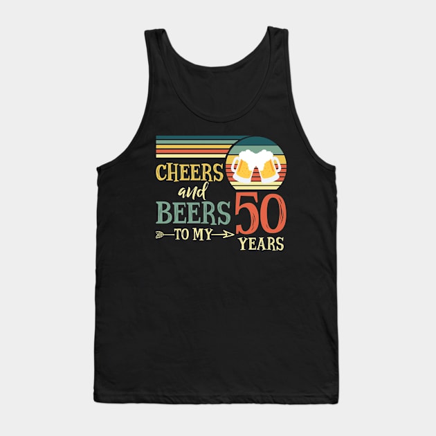 Cheers And Beers To 50 Years Old Tank Top by SimonL